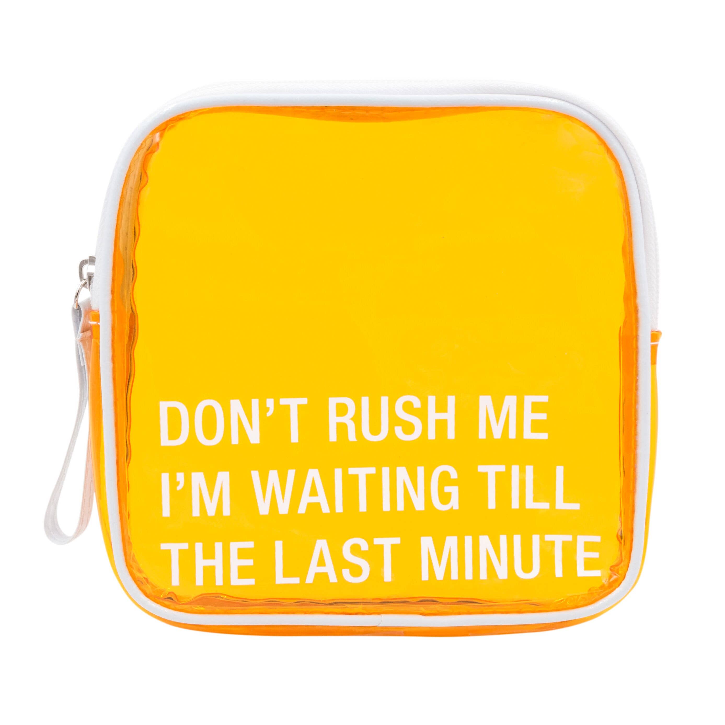 Don't Rush Me Makeup Bag
