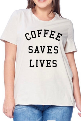 CURVY S/S COFFEE SAVES LIVES TEE